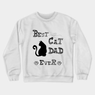 Best cat dad ever Crewneck Sweatshirt